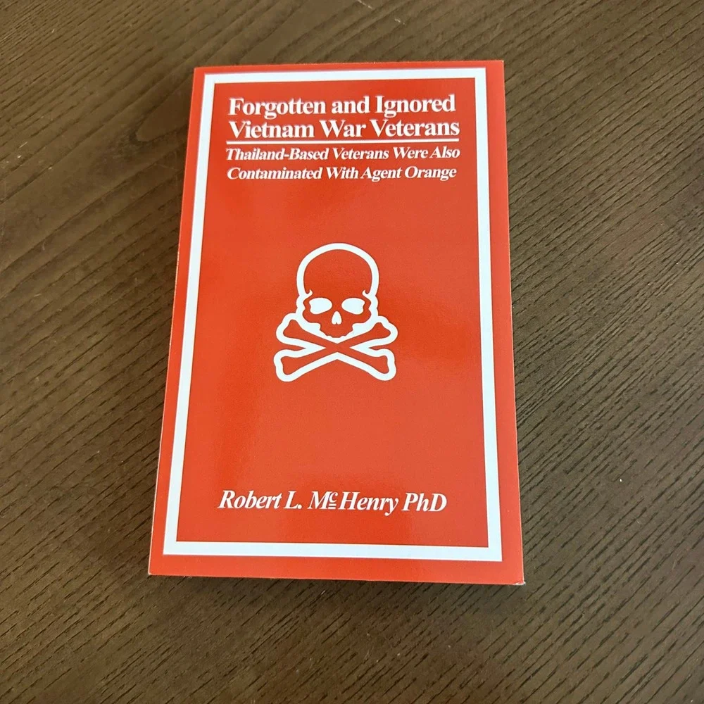 Forgotten and Ignored Vietnam War Veterans Agent Orange Robert McHenry PhD Book‎